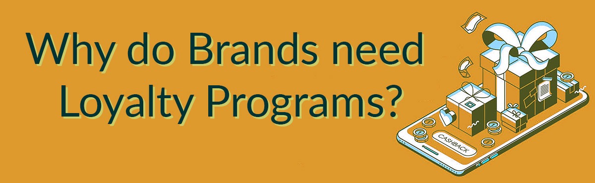 Why Do Brands Need Loyalty Programs?